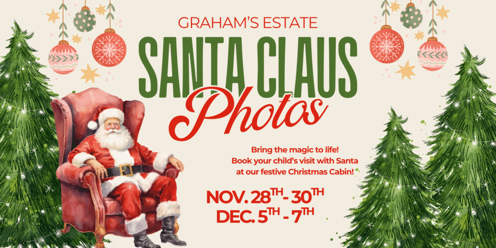 Santa Claus photo event at Grahams Estate with Christmas trees, holiday décor, and visit dates in late November and December.